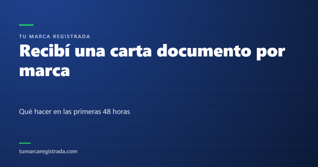 Recibí una carta documento por marca — Qué hacer en las primeras 48 horas