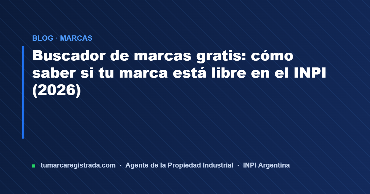 Buscador de marcas — guía de Tu Marca Registrada, agente INPI matrícula 3101