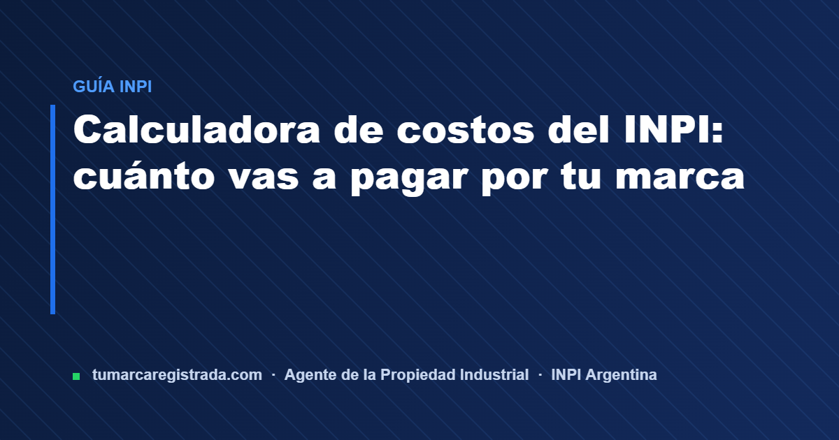 Cuanto vas — guía de Tu Marca Registrada, agente INPI matrícula 3101