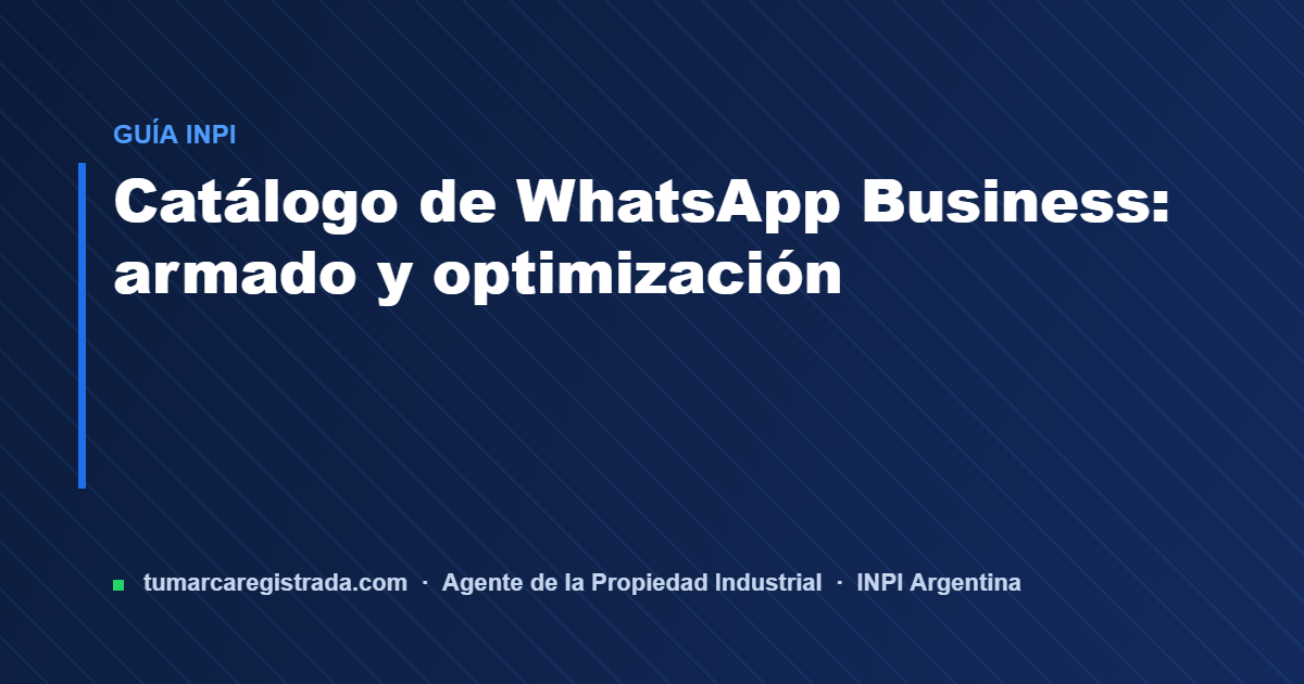 Whatsapp business — guía de Tu Marca Registrada, agente INPI matrícula 3101