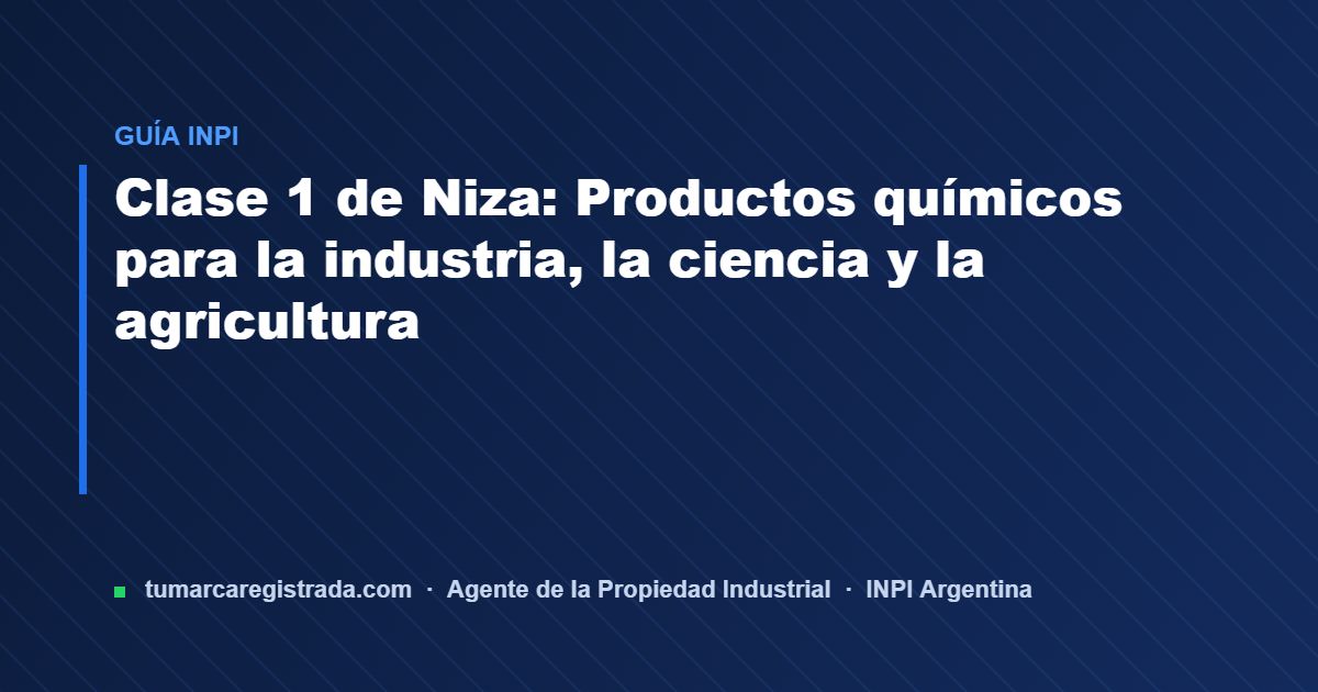 Clase 1 de niza — guía de Tu Marca Registrada, agente INPI matrícula 3101