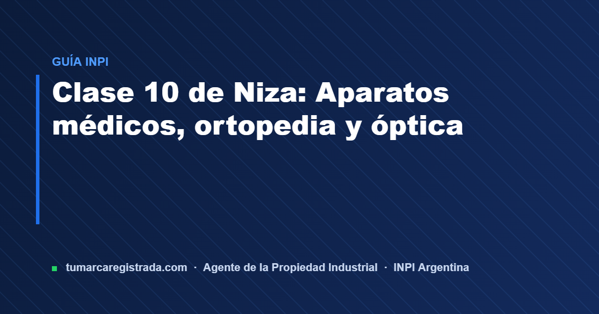Clase 10 — guía de Tu Marca Registrada, agente INPI matrícula 3101