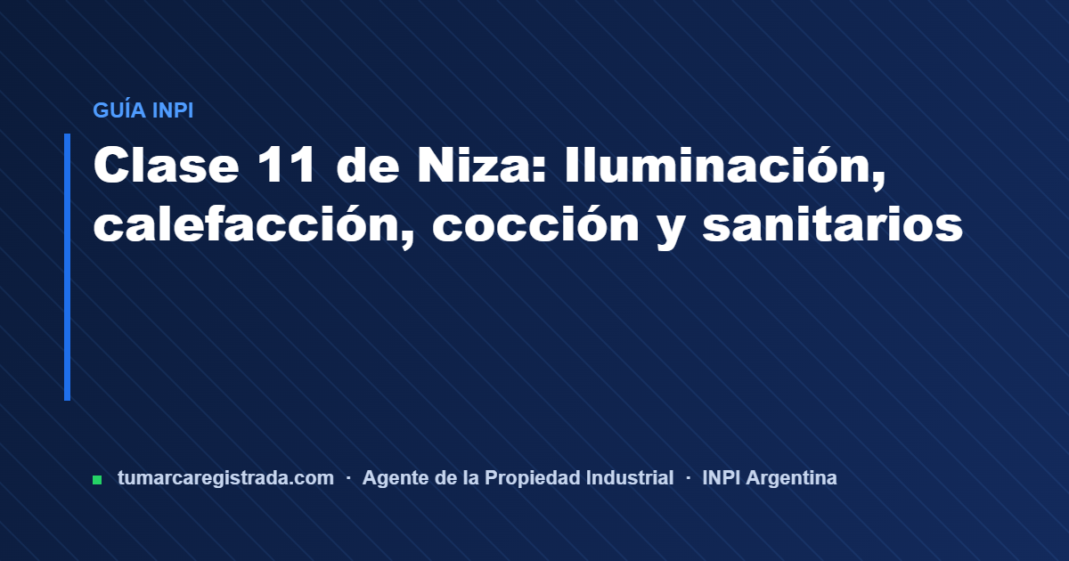 Clase 11 — guía de Tu Marca Registrada, agente INPI matrícula 3101