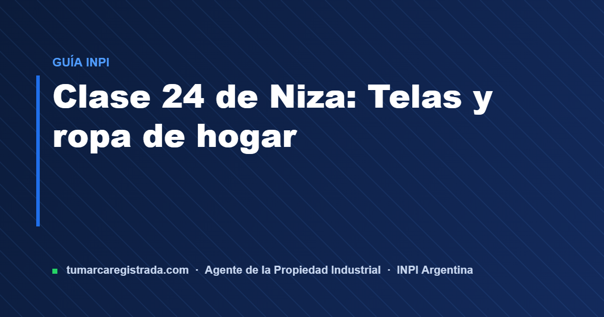 Clase 24 — guía de Tu Marca Registrada, agente INPI matrícula 3101