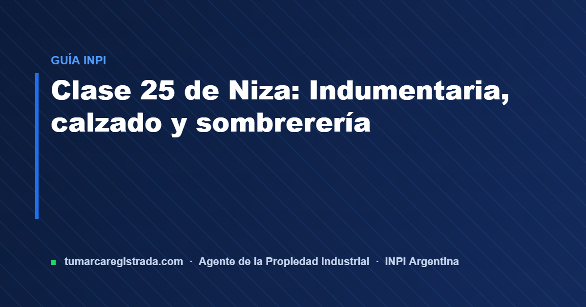 Clase 25 — guía de Tu Marca Registrada, agente INPI matrícula 3101