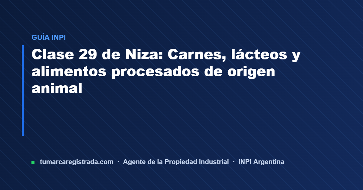 Clase 29 — guía de Tu Marca Registrada, agente INPI matrícula 3101