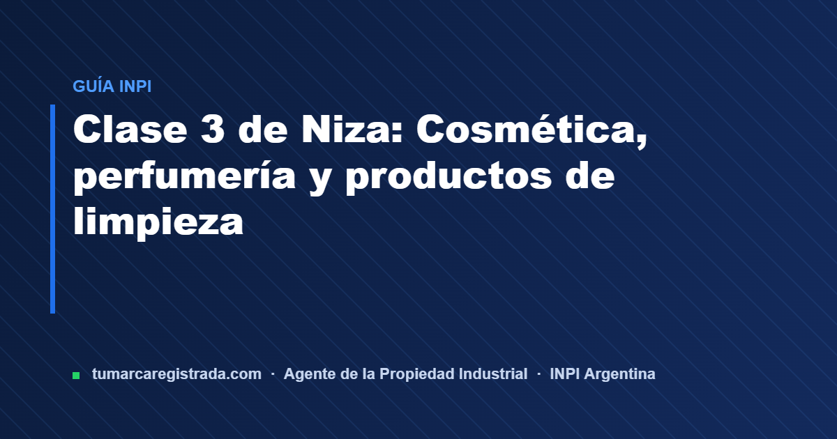 Clase 3 de niza — guía de Tu Marca Registrada, agente INPI matrícula 3101