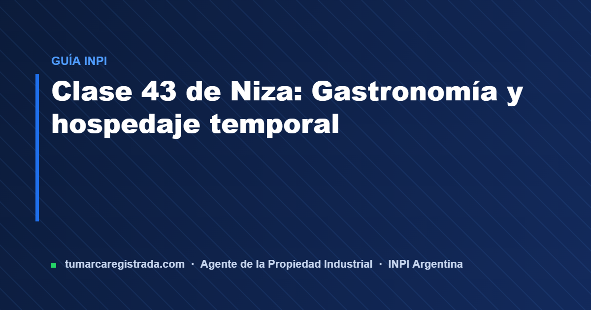 Clase 43 — guía de Tu Marca Registrada, agente INPI matrícula 3101