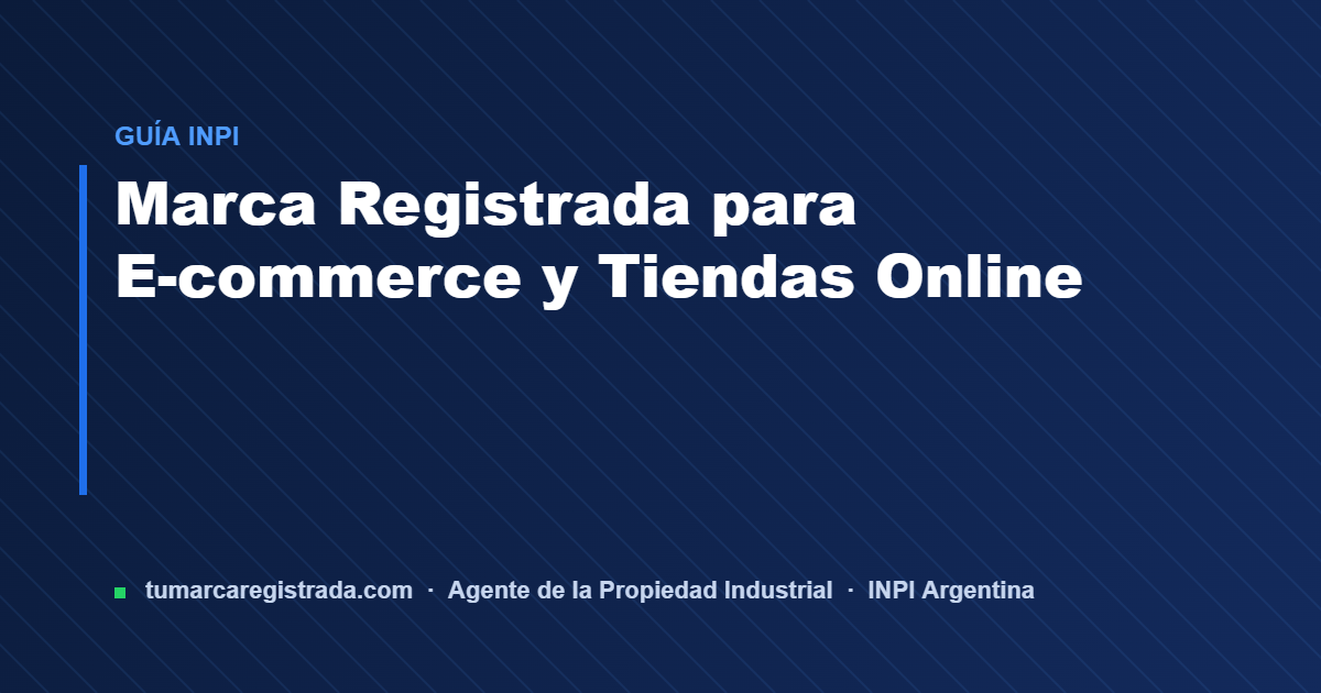 Tiendas online — guía de Tu Marca Registrada, agente INPI matrícula 3101