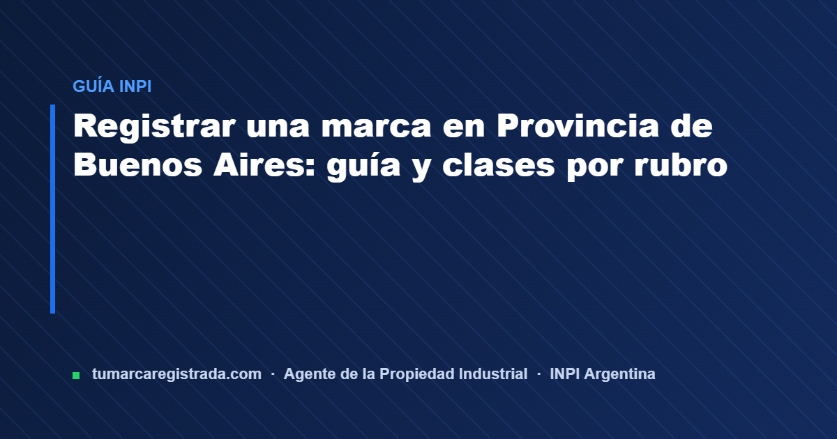Buenos aires — guía de Tu Marca Registrada, agente INPI matrícula 3101