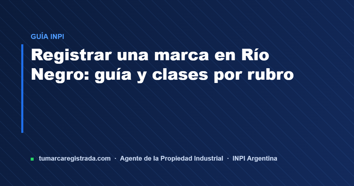 Rio negro — guía de Tu Marca Registrada, agente INPI matrícula 3101