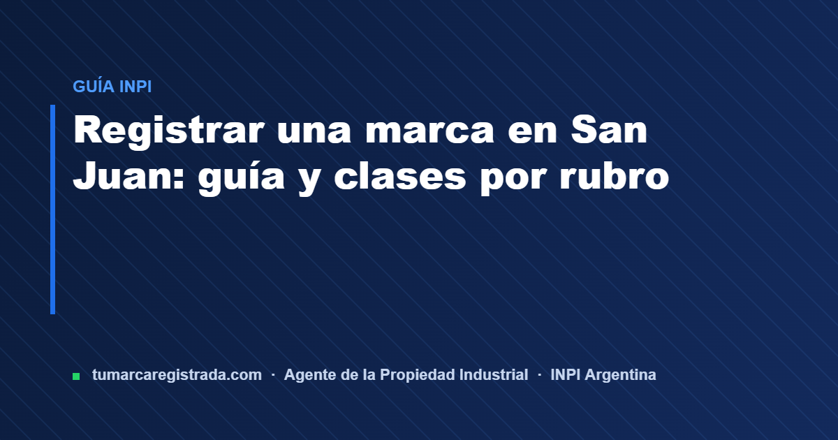 San juan — guía de Tu Marca Registrada, agente INPI matrícula 3101