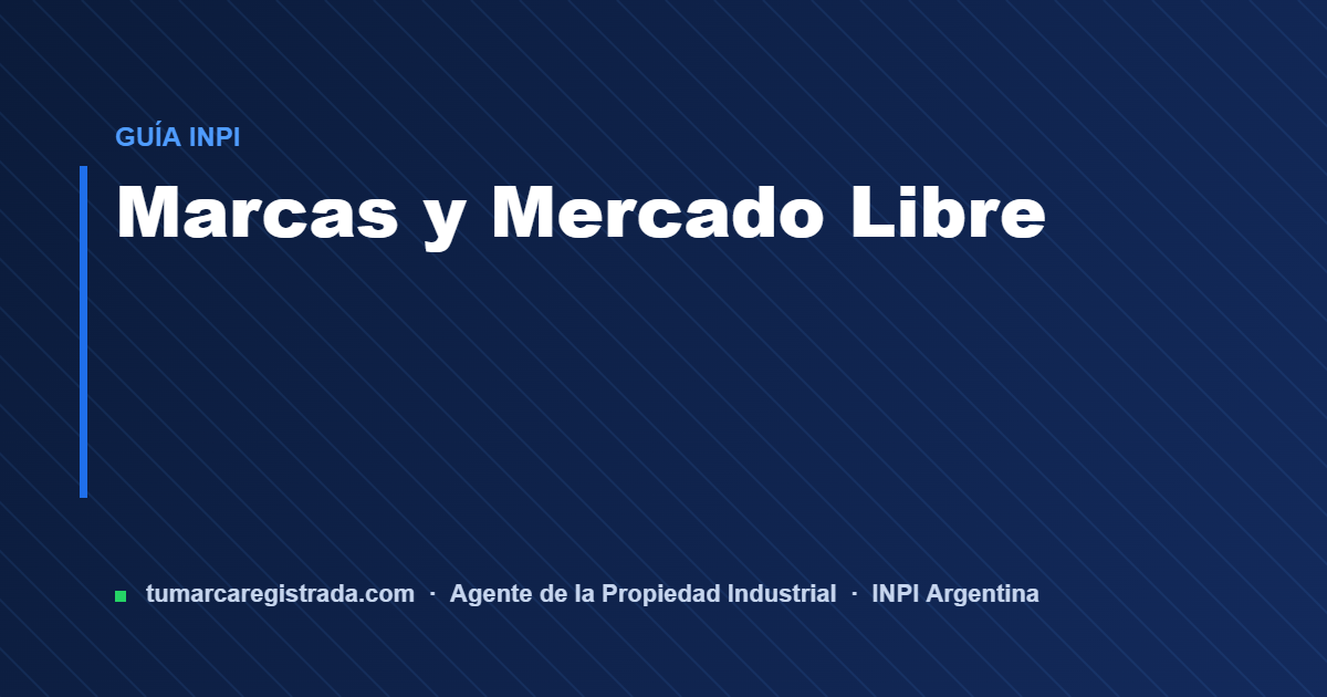 Mercado libre — guía de Tu Marca Registrada, agente INPI matrícula 3101