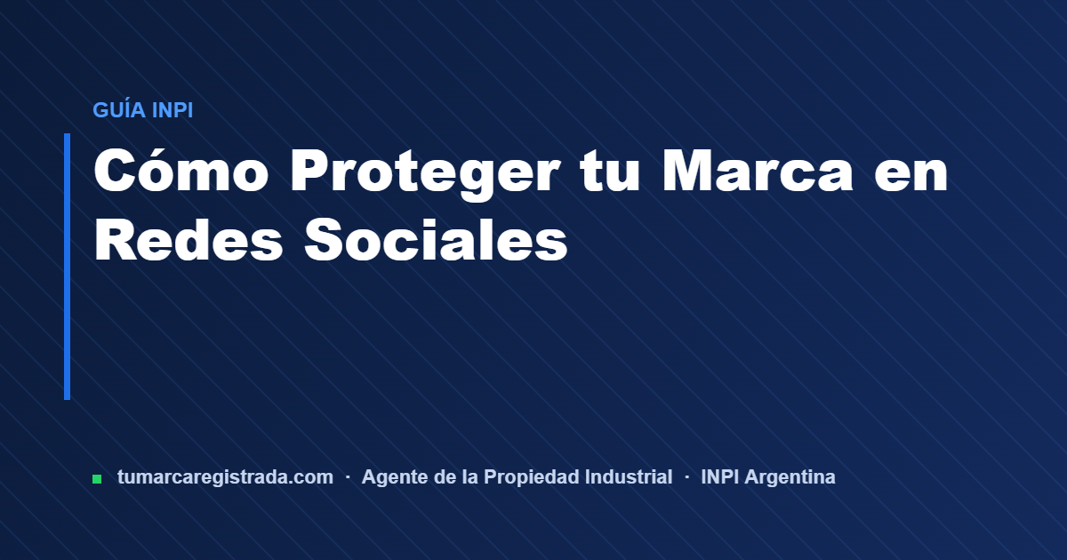 Redes sociales — guía de Tu Marca Registrada, agente INPI matrícula 3101