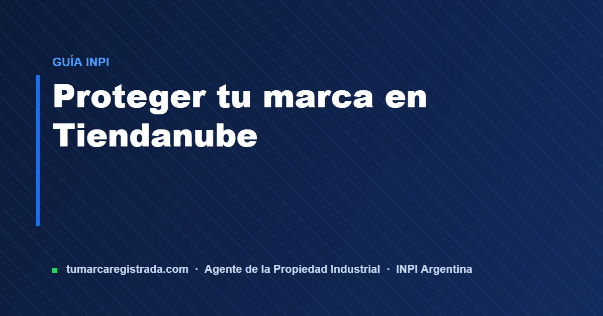 Proteger marca — guía de Tu Marca Registrada, agente INPI matrícula 3101