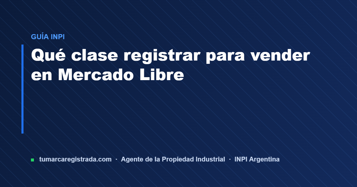 Mercado libre — guía de Tu Marca Registrada, agente INPI matrícula 3101
