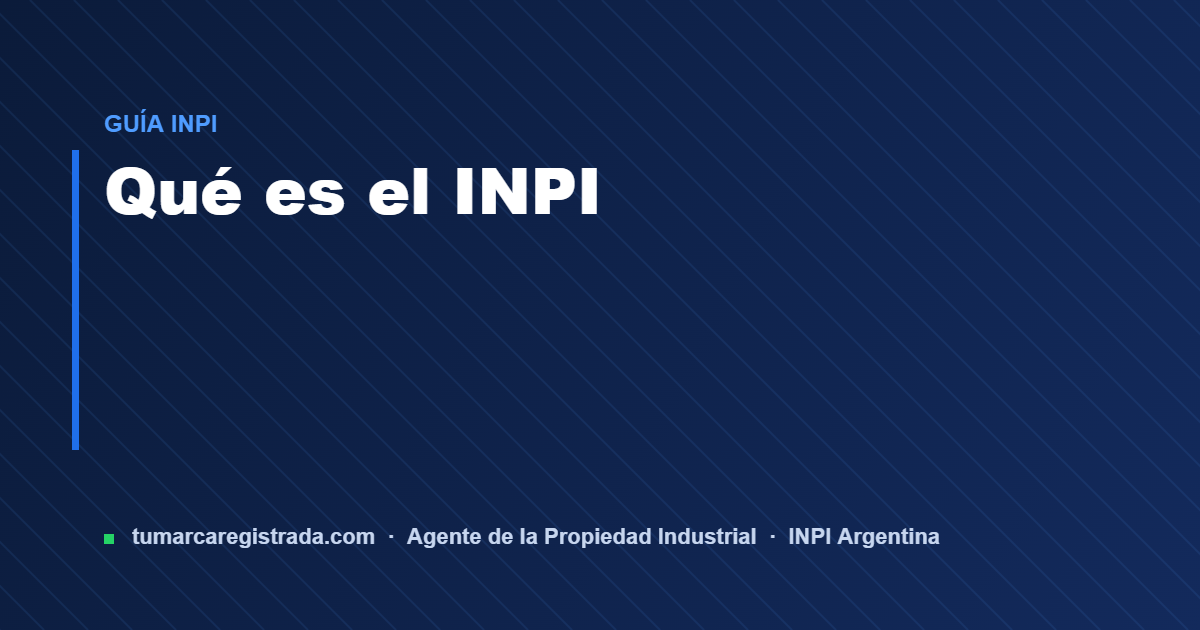 Que es el inpi — guía de Tu Marca Registrada, agente INPI matrícula 3101