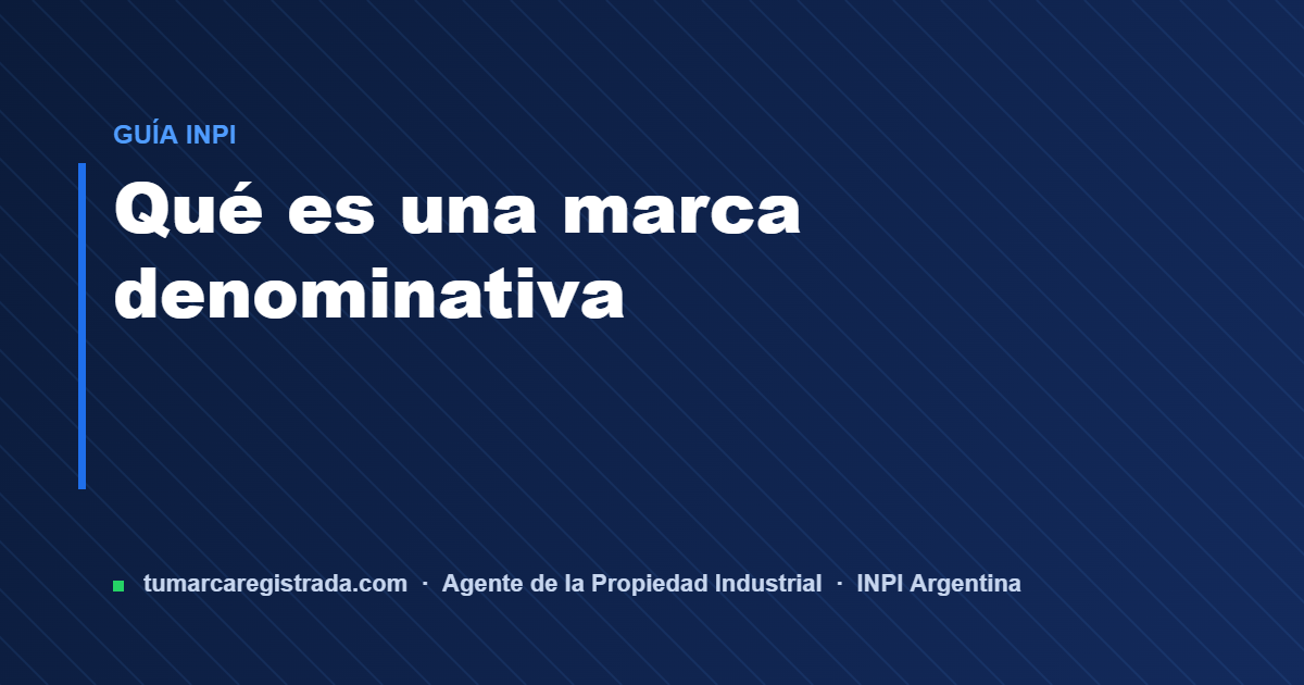 Marca denominativa — guía de Tu Marca Registrada, agente INPI matrícula 3101