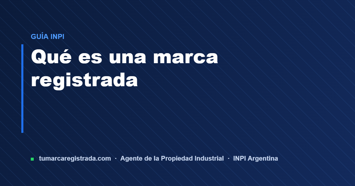 Que es una marca registrada — guía de Tu Marca Registrada, agente INPI matrícula 3101