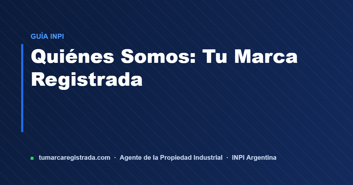 Quienes somos — guía de Tu Marca Registrada, agente INPI matrícula 3101
