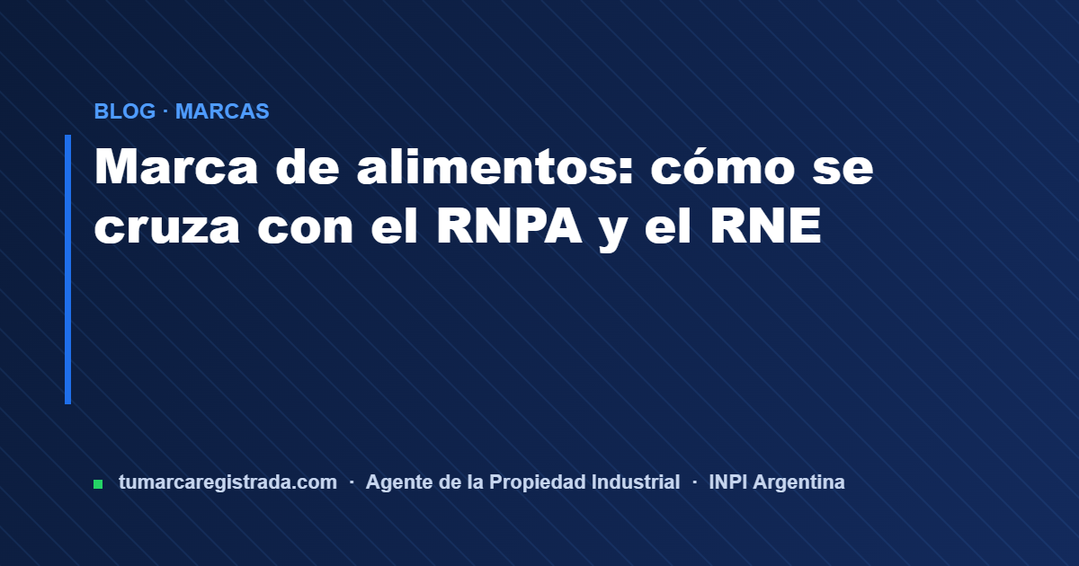 Marca de alimentos — guía de Tu Marca Registrada, agente INPI matrícula 3101