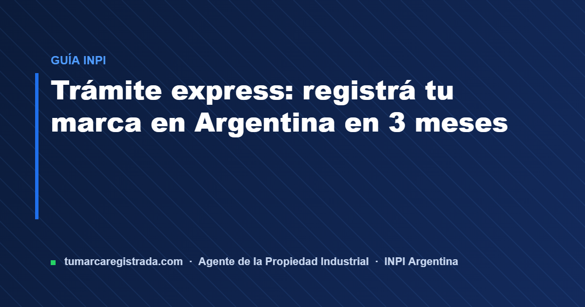 Tramite express — guía de Tu Marca Registrada, agente INPI matrícula 3101