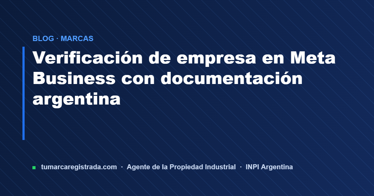 Meta business — guía de Tu Marca Registrada, agente INPI matrícula 3101