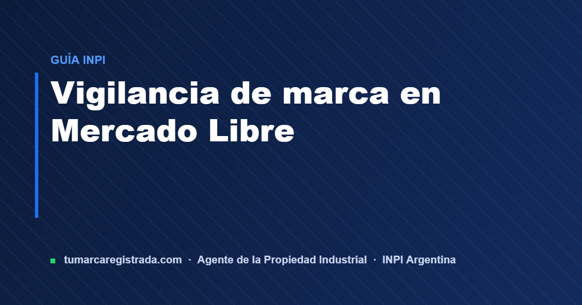 Vigilancia de marca — guía de Tu Marca Registrada, agente INPI matrícula 3101