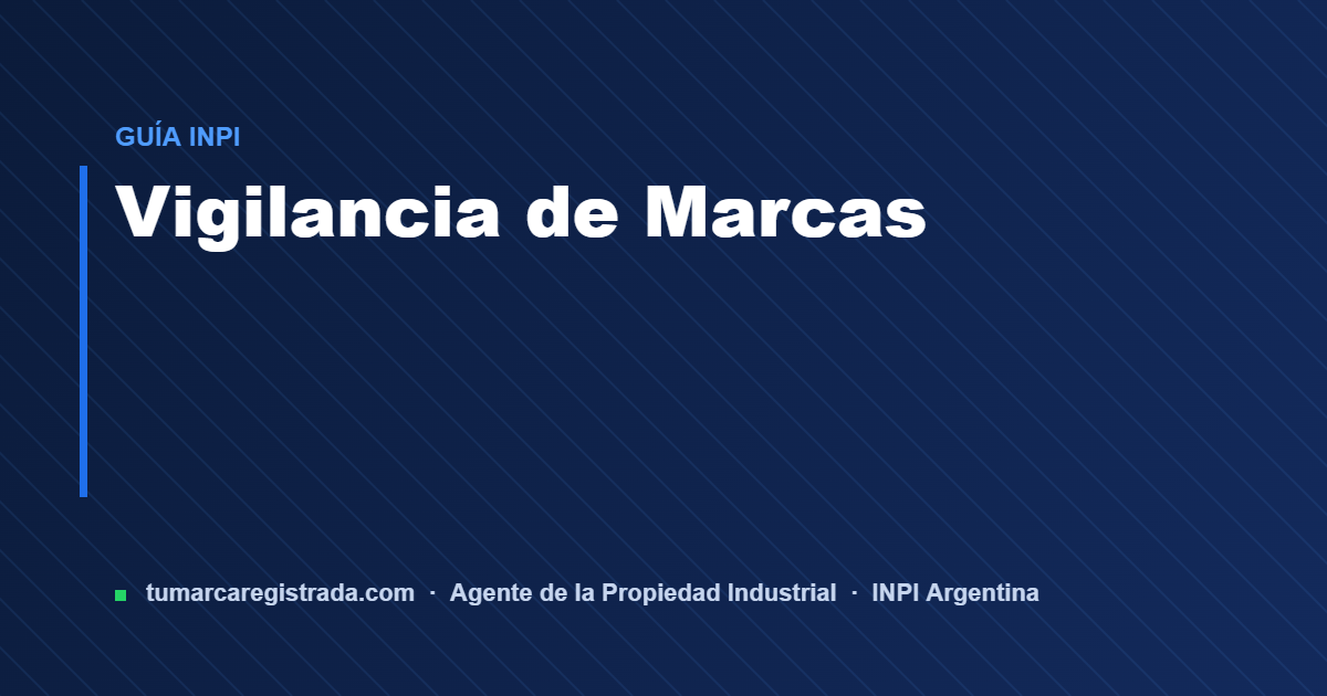 Vigilancia de marcas — guía de Tu Marca Registrada, agente INPI matrícula 3101